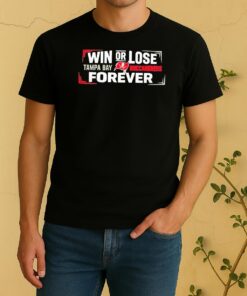 Officials Win Or Lose Tampa Bay Buccaneers Forever Shirt