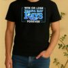 Officials Win Or Lose Tampa Bay Rays Forever Shirt