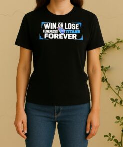 Officials Win Or Lose Tennessee Titans Forever Women Shirt