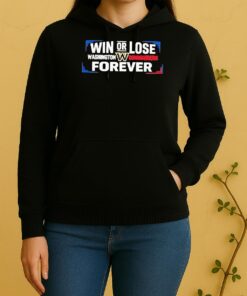 Officials Win Or Lose Washington Commanders Forever Unisex Hoodie