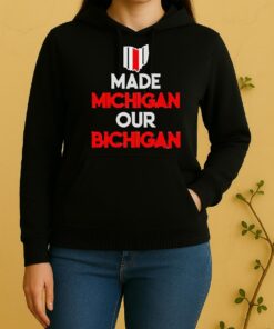 Ohio Buckeyes Made Michigan Our Bichigan Quote Unisex Hoodie