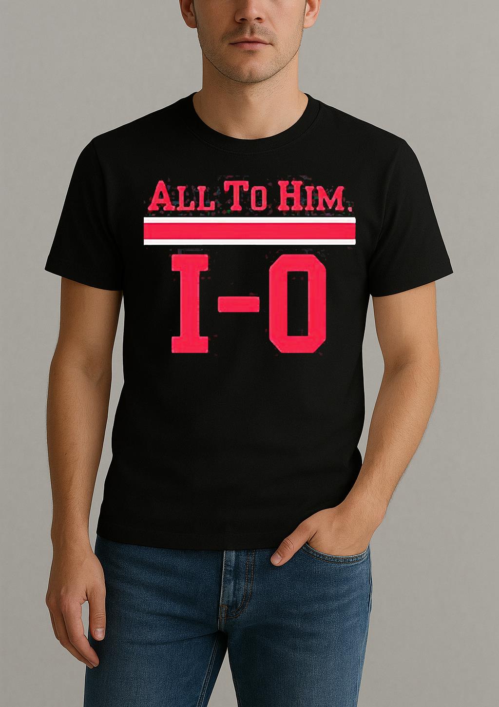 Ohio State Buckeyes All To Him 1 0 Shirt