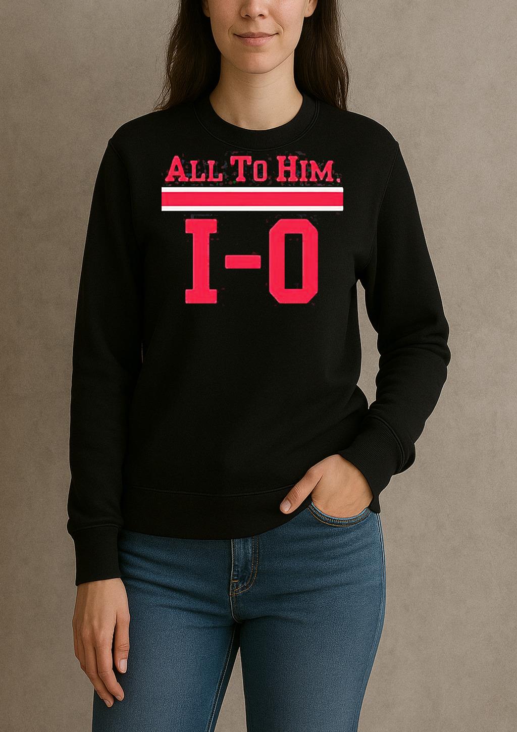 Ohio State Buckeyes All To Him 1 0 sweater