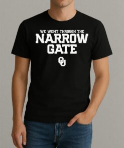 Oklahoma Sooners Football We Went Through The Narrow Gate Shirt