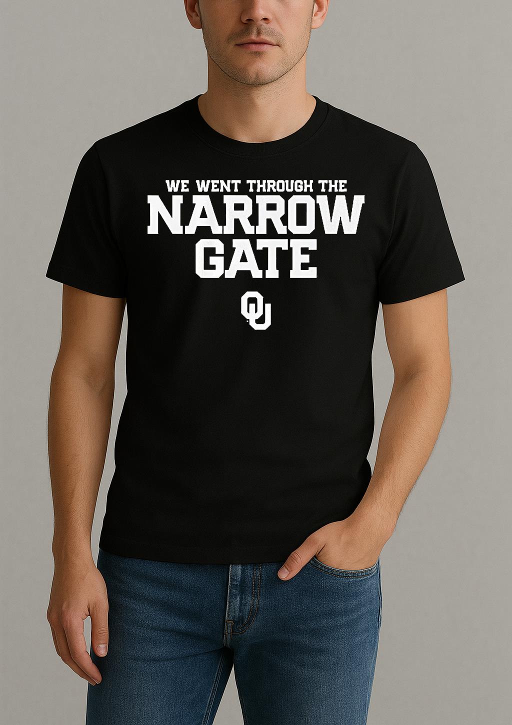 Oklahoma Sooners Football We Went Through The Narrow Gate Shirt