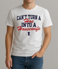 Ole Miss Rebels Cant Turn A Hoe Into A Housewife Shirt