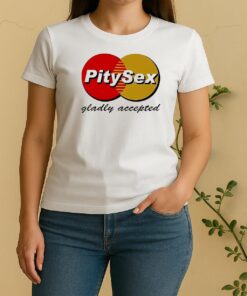 Pitysex Gladly Accepted Logo Women Shirt