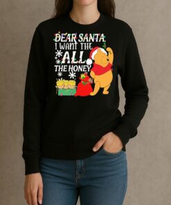 Pooh Dear Santa I Want The All The Honey Christmas Premium sweater