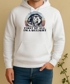 Possum First Of All Im A Delight Unisex Hoodie