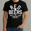 Red Beers On Saturday Mornings In The Fall Shirt