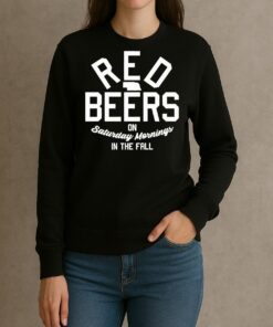 Red Beers On Saturday Mornings In The Fall sweater