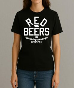 Red Beers On Saturday Mornings In The Fall Womentee