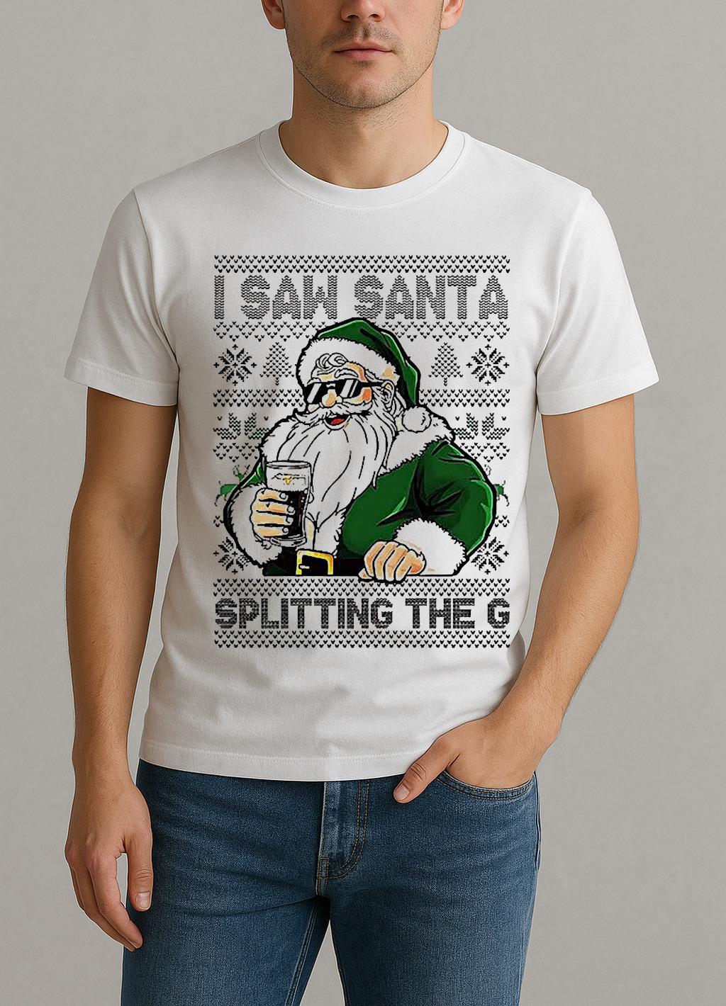 Santa Drinking Beer I Saw Santa Splitting The G Ugly Christmas Shirt