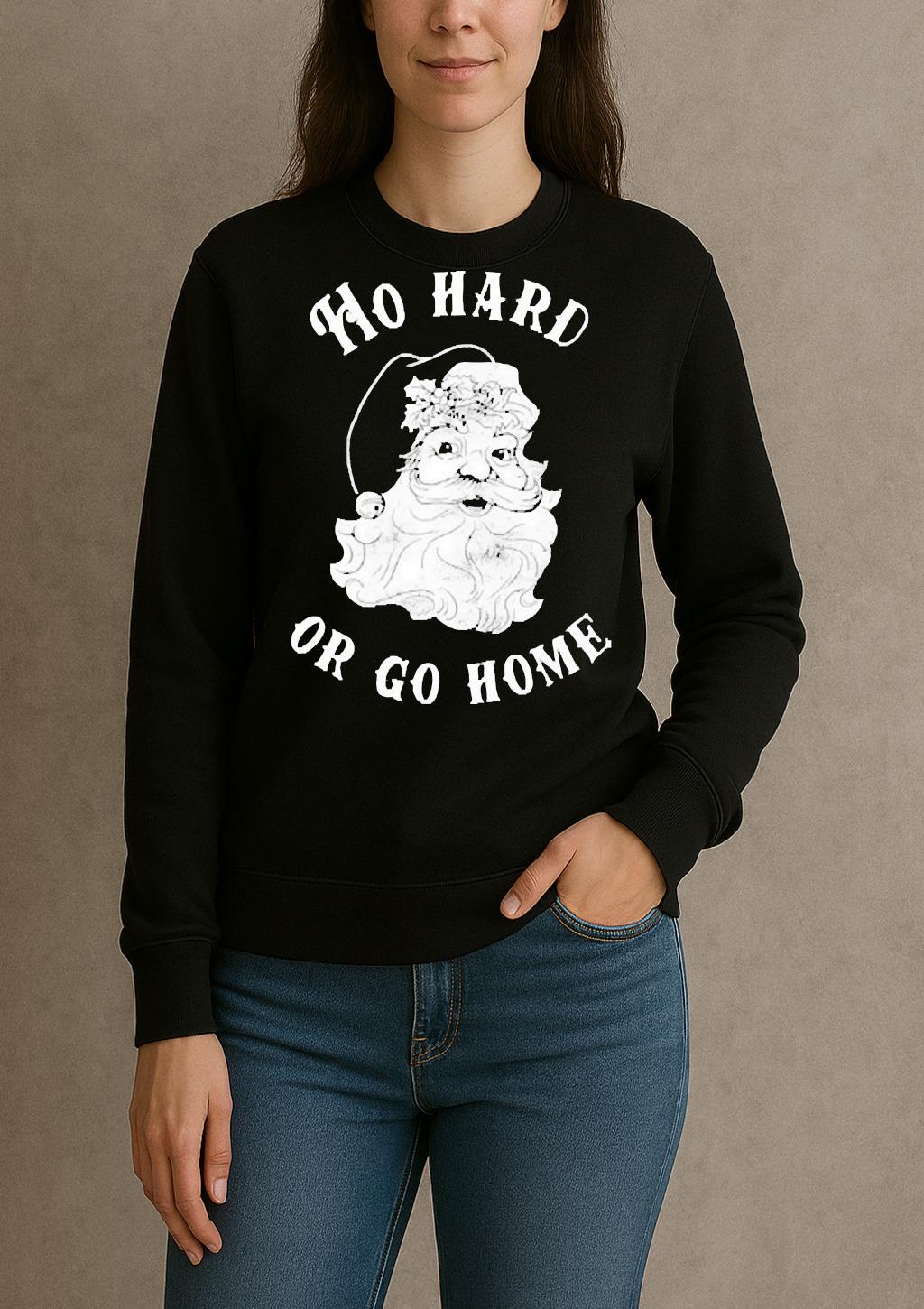 Santa Ho Hard Or Go Home Christmas 2025 Premium sweater