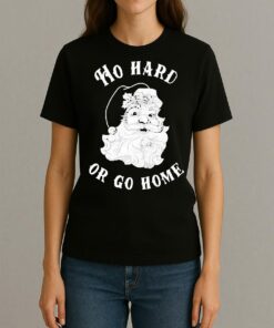 Santa Ho Hard Or Go Home Christmas 2025 Premium Womentee
