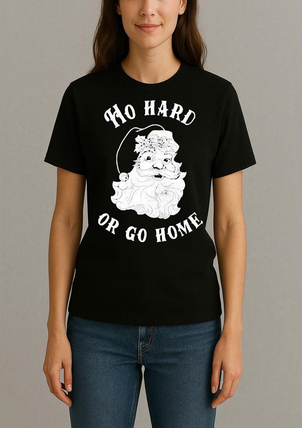 Santa Ho Hard Or Go Home Christmas 2025 Premium Womentee