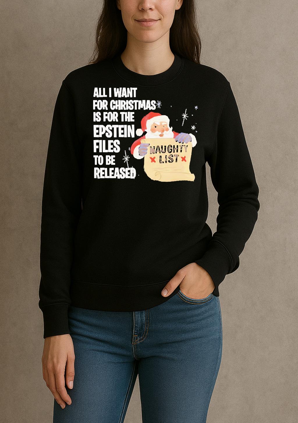 Santa Naughty List All I Want For Christmas Is For The Epstein Files To Be Released Premium sweater