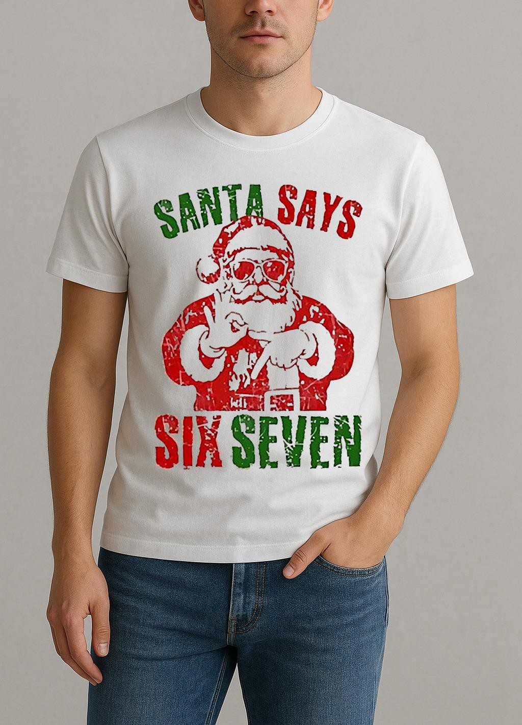 Santa Says 67 Christmas 25 Shirt