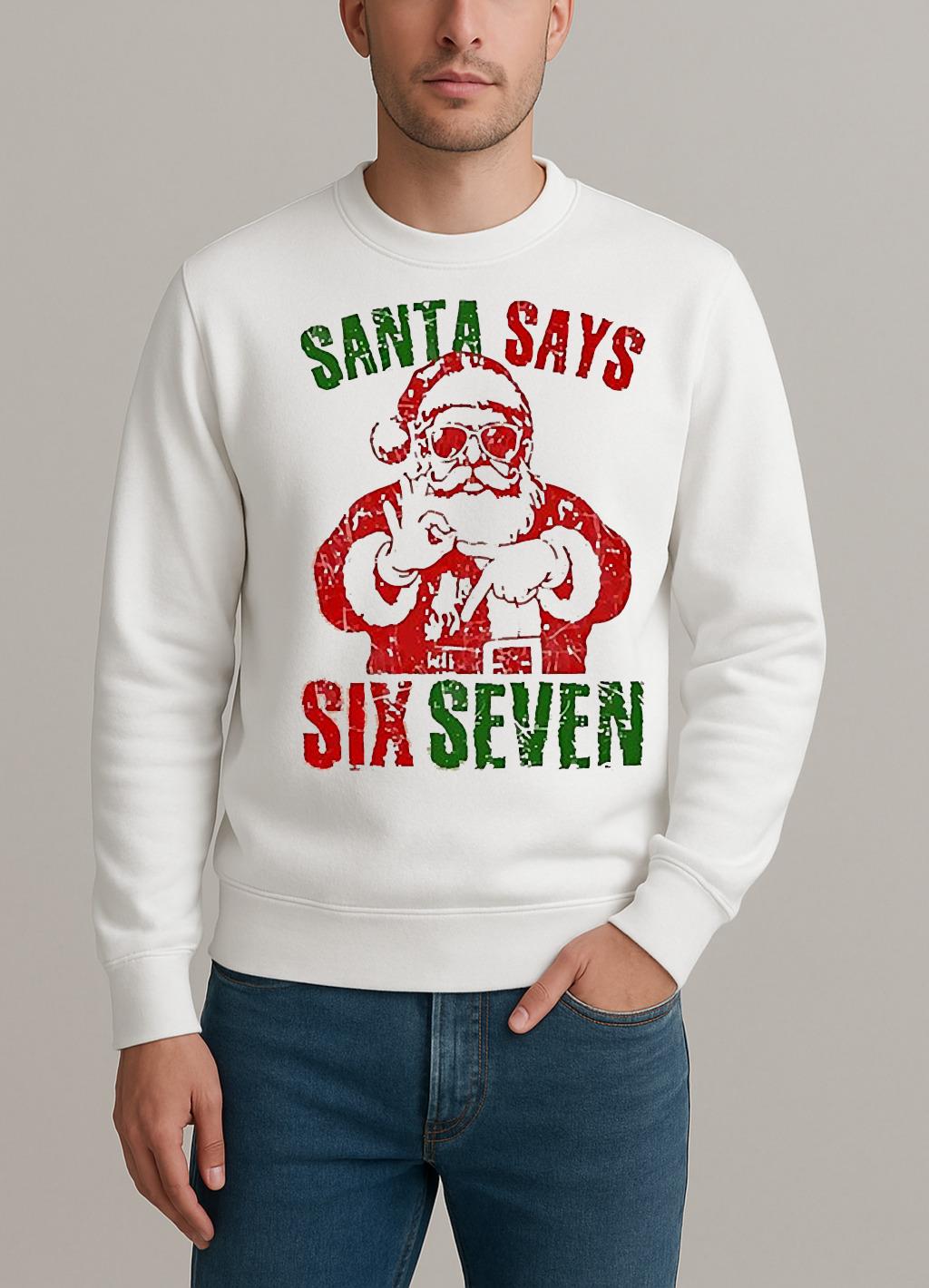 Santa Says 67 Christmas 25 sweater