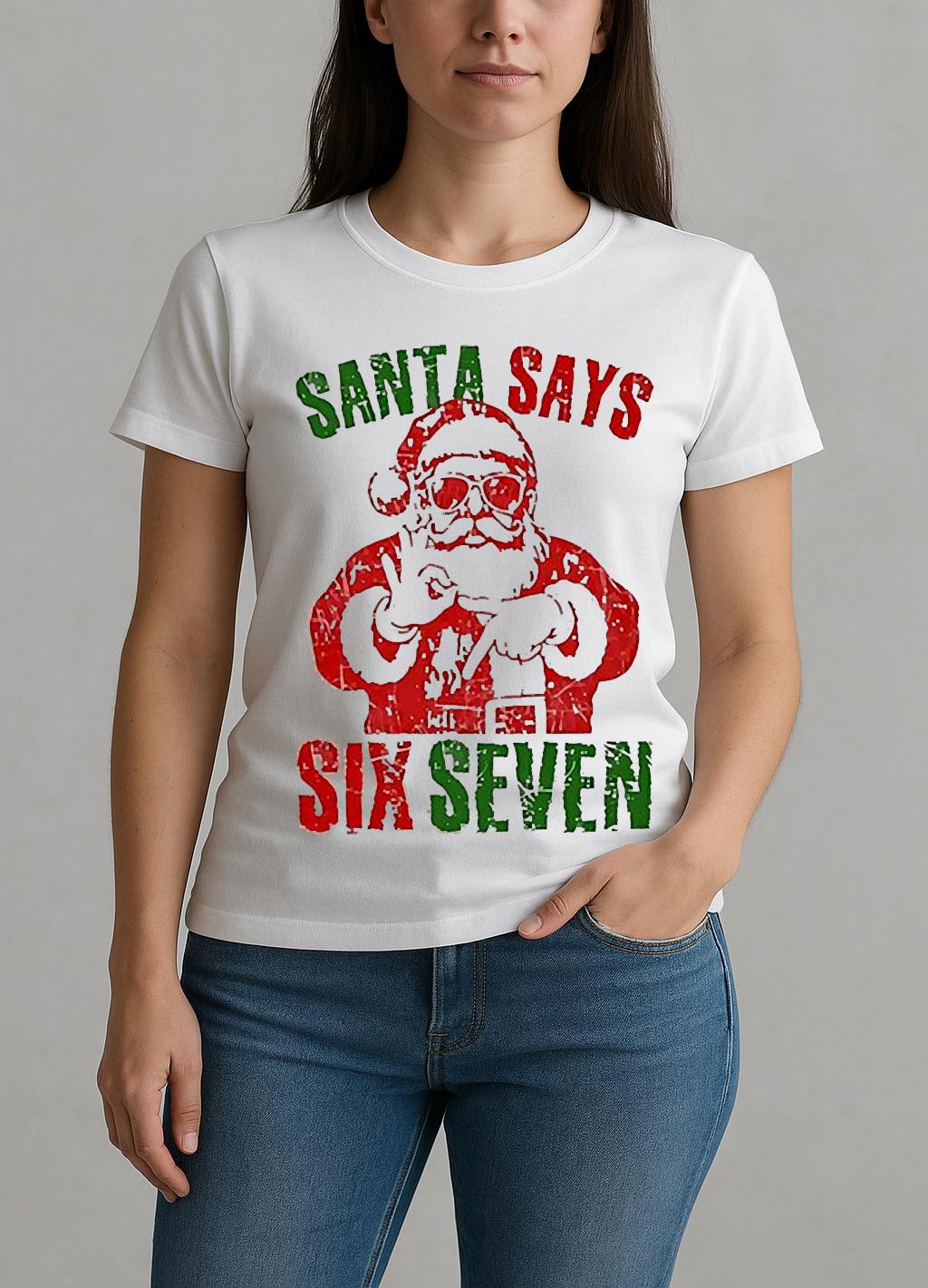 Santa Says 67 Christmas 25 W-tee