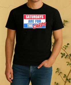 Saturday Are For The Cards Shirt