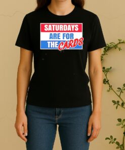Saturday Are For The Cards Women Shirt