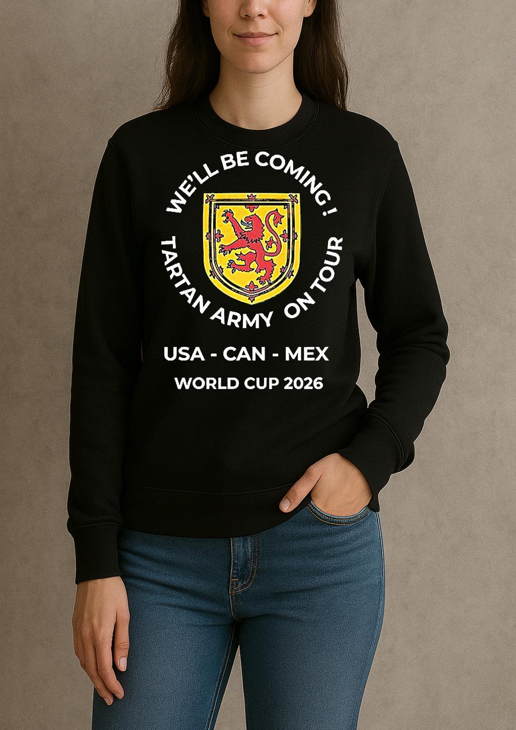 Scottish Football Well Be Coming Tartan Army On Tour World Cup 2026 sweater