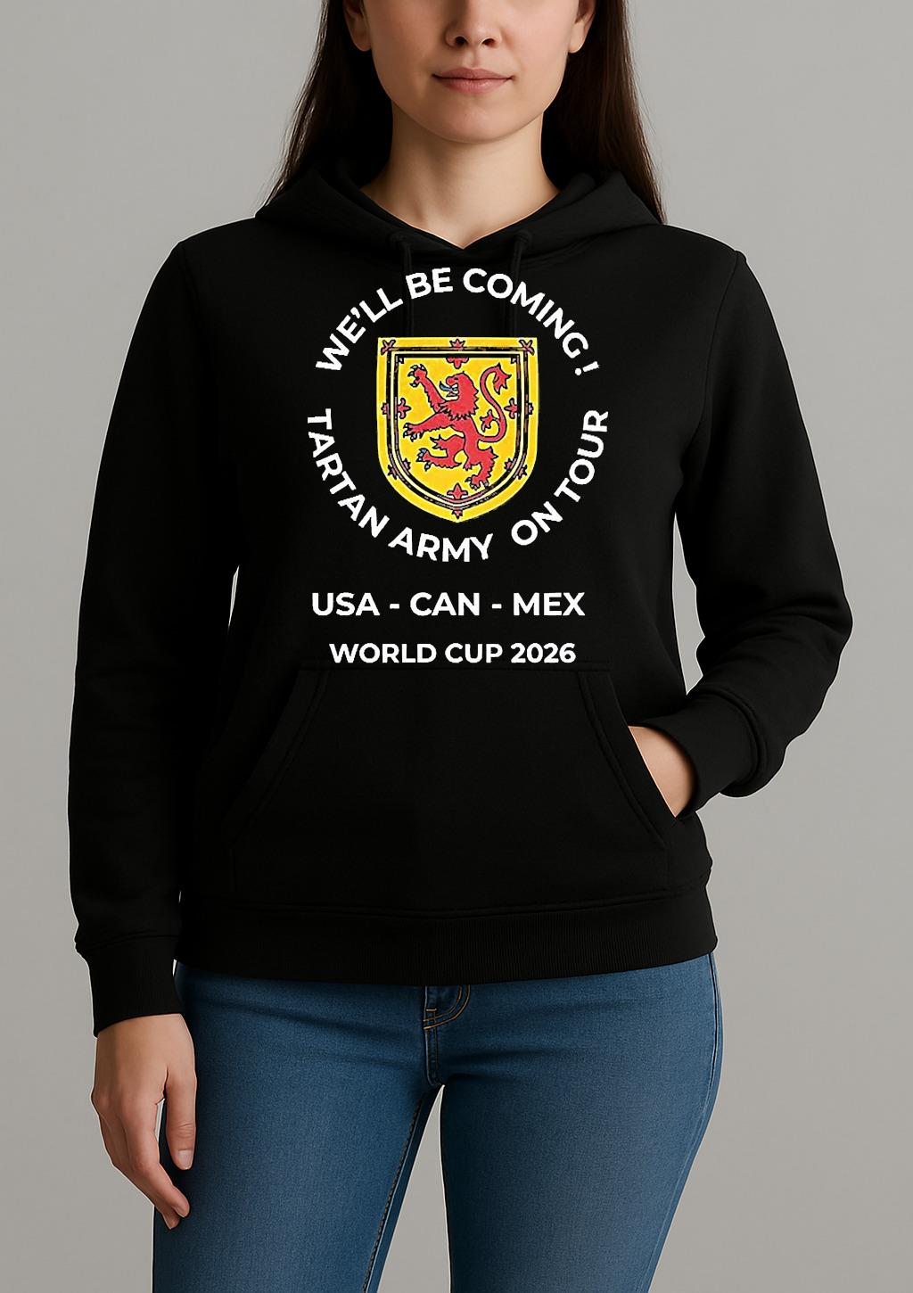 Scottish Football Well Be Coming Tartan Army On Tour World Cup 2026 Unisexhoodie
