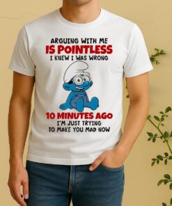 Smurf Arguing With Me Is Pointless I Knew I Was Wrong 10 Minutes Ago Circle Shirt