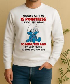 Smurf Arguing With Me Is Pointless I Knew I Was Wrong 10 Minutes Ago Circle Sweater