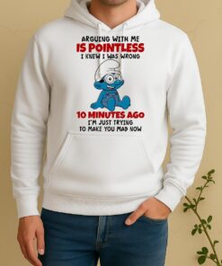 Smurf Arguing With Me Is Pointless I Knew I Was Wrong 10 Minutes Ago Circle Unisex Hoodie