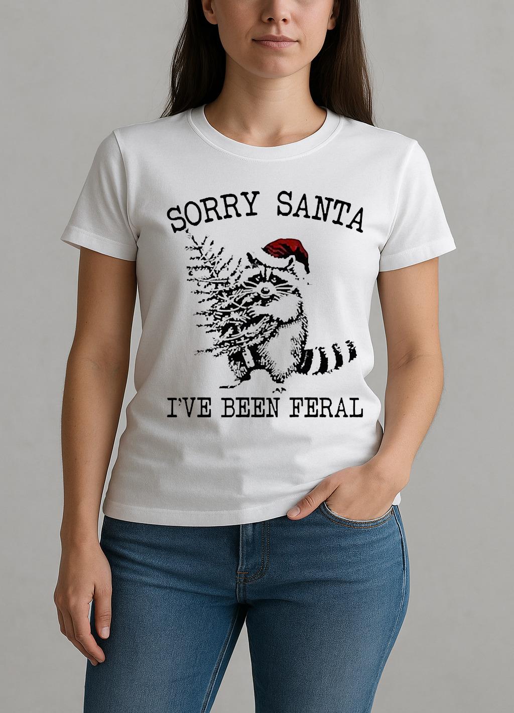 Sorry Santa Ive Been Feral Christmas Tree W-tee