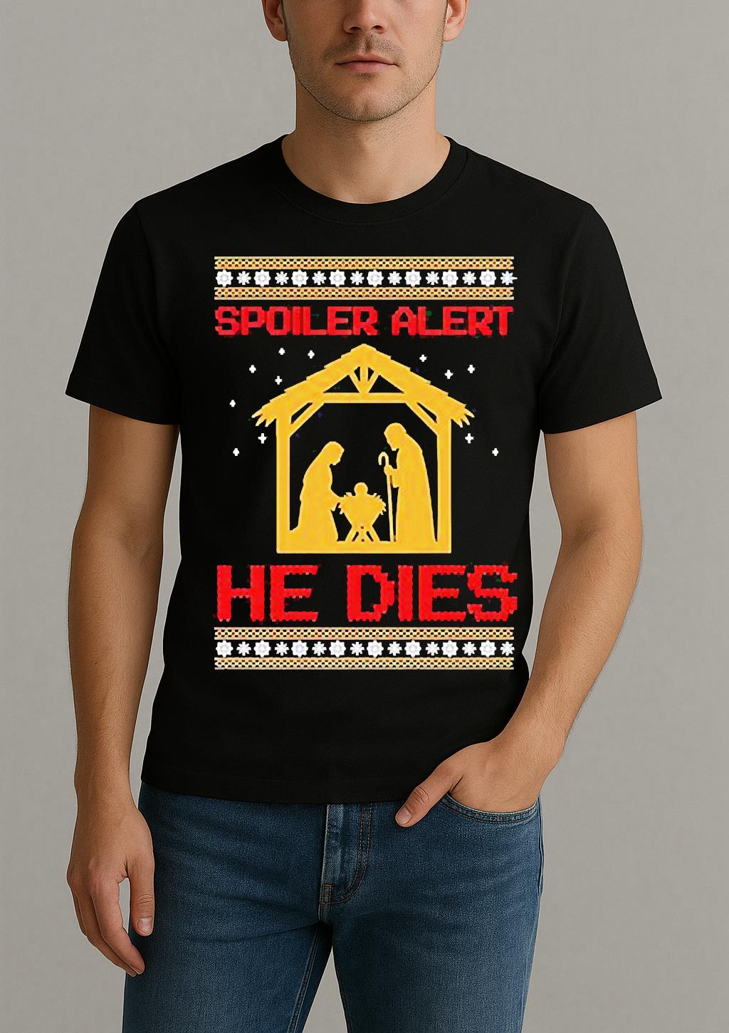 Spoiler Alert He Dies Christmas Shirt