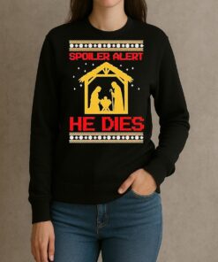 Spoiler Alert He Dies Christmas sweater