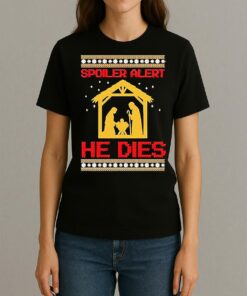 Spoiler Alert He Dies Christmas Womentee