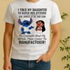 Stitch And Lilo I Told My Daughter To Watch Her Attitude Circle Shirt
