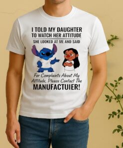 Stitch And Lilo I Told My Daughter To Watch Her Attitude Circle Shirt