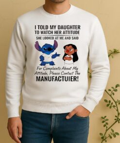 Stitch And Lilo I Told My Daughter To Watch Her Attitude Circle Sweater