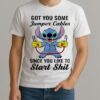 Stitch Got You Some Jumper Cables Since You Like To Start Shishirt Edgeclean