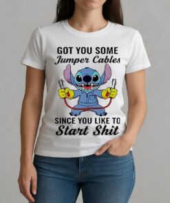 Stitch Got You Some Jumper Cables Since You Like To Start Shishirt EdgecleanW-tee