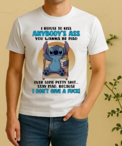 Stitch I Refuse To Kiss Anybodys Ass You Wanna Be Mad Circle Shirt