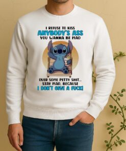 Stitch I Refuse To Kiss Anybodys Ass You Wanna Be Mad Circle Sweater