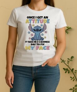 Stitch Once I Get An Attitude It Takes Me 3 5 Business Day To Fix My Face Circle Women Shirt