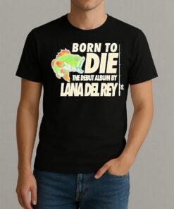 The Fisherman Born To Die The Debut Album By Lana Del Rey Shirt