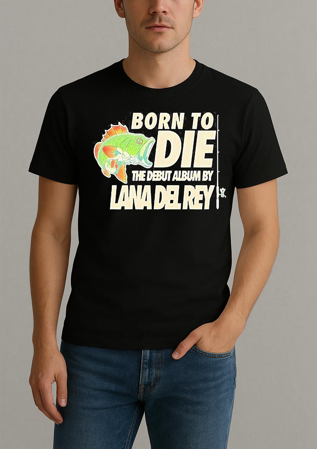 The Fisherman Born To Die The Debut Album By Lana Del Rey Shirt