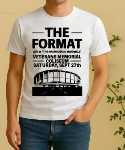 The Format Veterans Memorial Coliseum The Madhouse On Mcdowell Saturday September 27Th Shirt