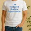 The Tortured Hockey Departmenshirt