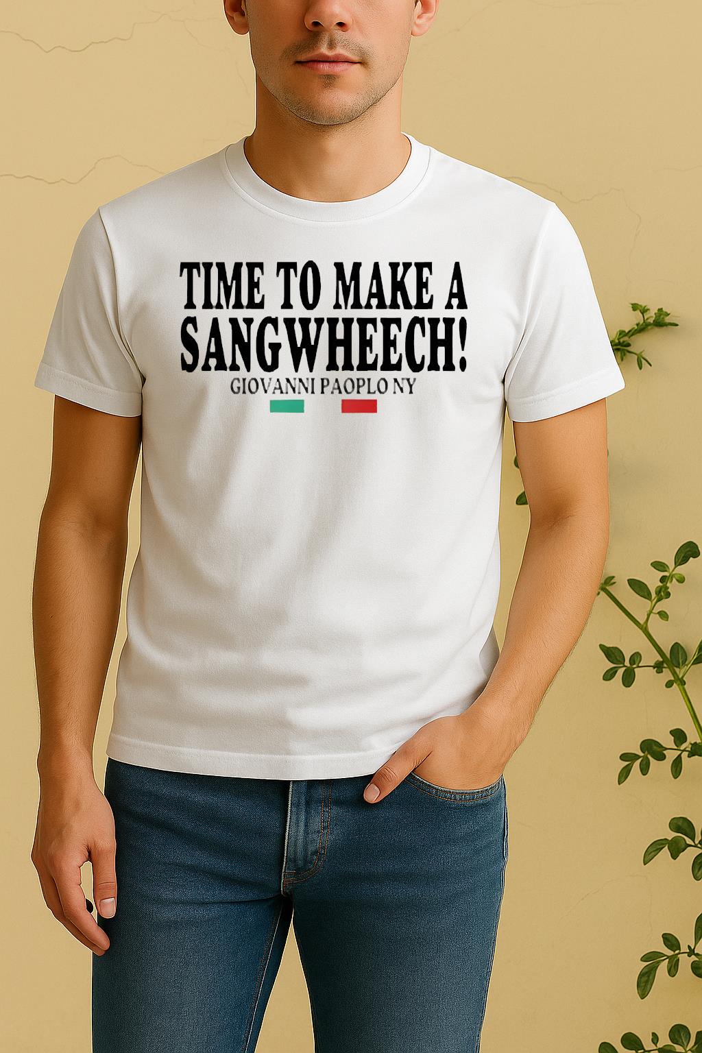 Time To Make A Sangwheech Giovanni Paolo Ny Shirt by Bino Shirt – Custom Graphic T-Shirt