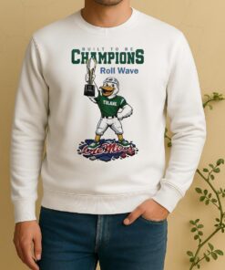 Tulane Green Wave Ncaa College Football Playoff Game Built To Be Champions Roll Wave MascosSweater