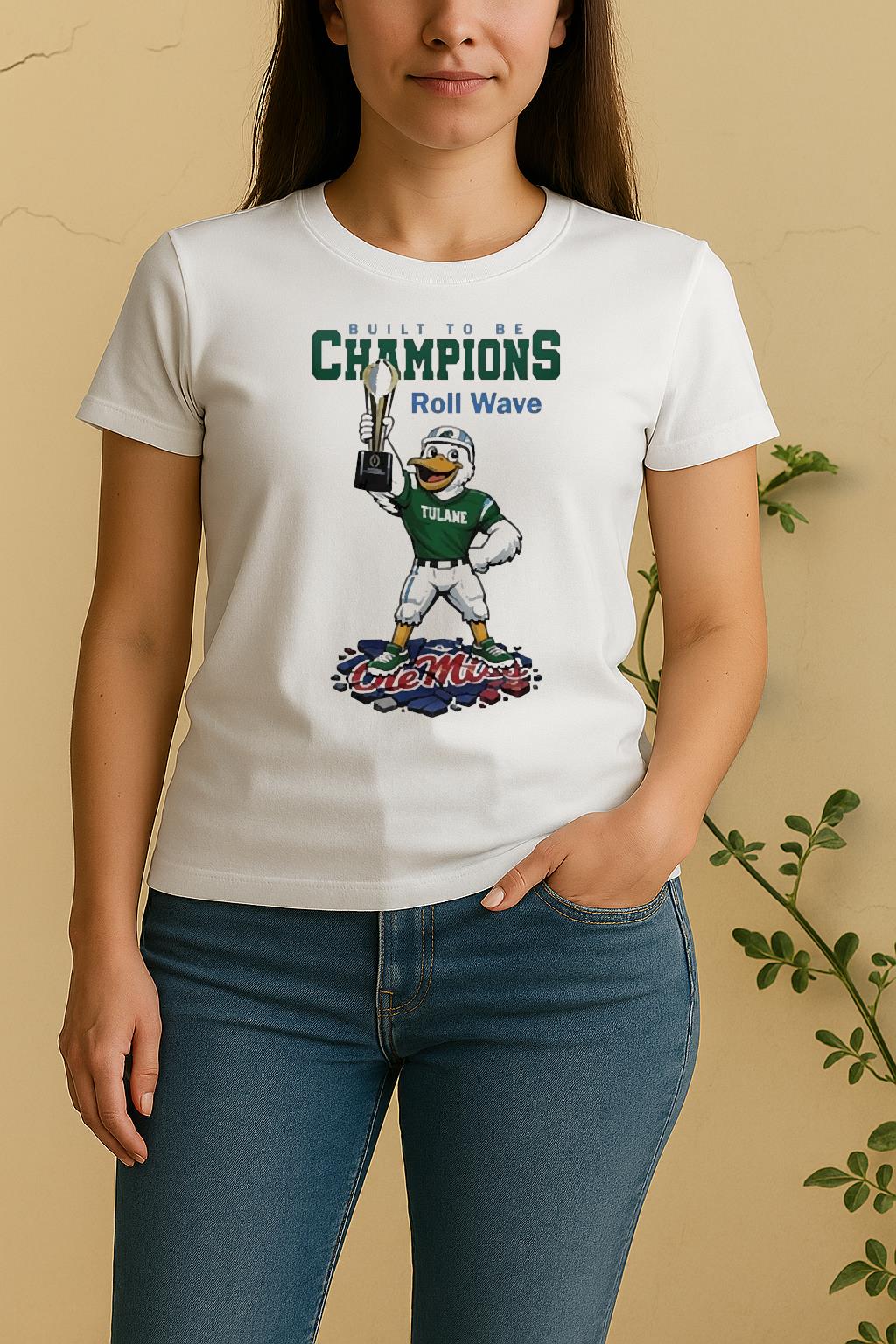 Tulane Green Wave Ncaa College Football Playoff Game Built To Be Champions Roll Wave MascosWomen Shirt